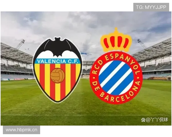 瓦伦西亚近期比赛亮点：攻防表现稳健，主场竞争力增强