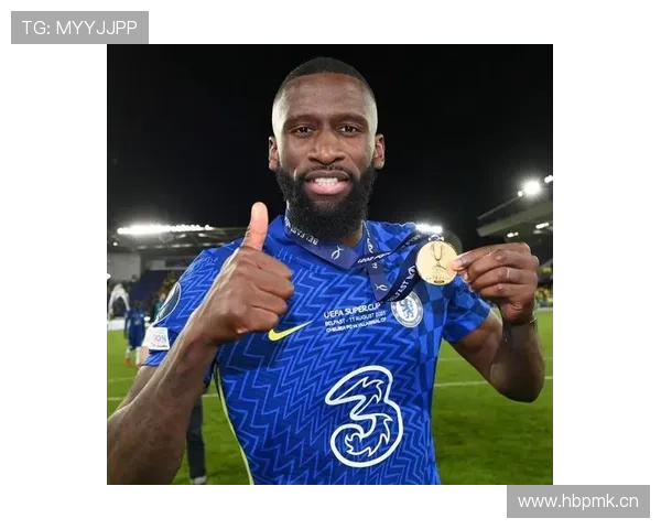 安东尼奥·吕迪格：切尔西欧冠冠军主力中卫